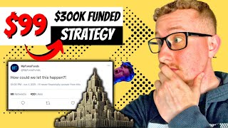 How to Become a Funded Trader with $99: Complete Scaling Plan to $300k
