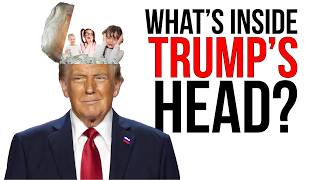 What's Inside Trump's Head?