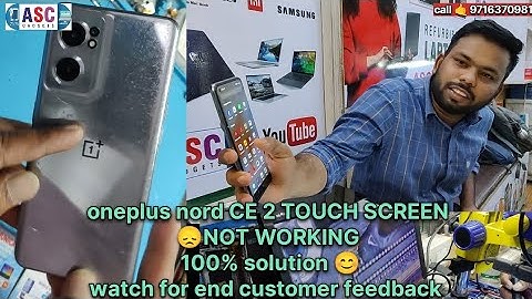 OnePlus Nord CE 2 TOUCH SCREEN NOT WORKING 100% SOLUTION WATCH FOR END CUSTOMER FEEDBACK 😊