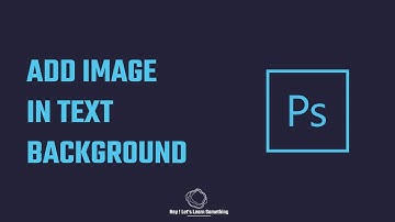 Photoshop Text Tutorial: how to add Image in text Background | 2022