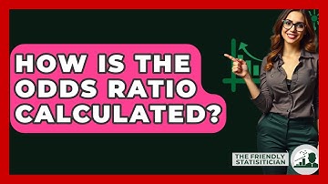 How Is The Odds Ratio Calculated? - The Friendly Statistician