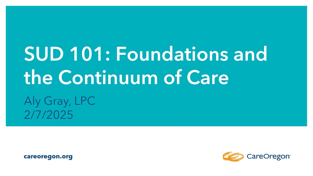 Substance Use Disorder (SUD) 101: Foundations and the Continuum of Care (1/6)