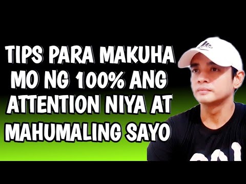 Tips Para Mapasayo Ang Attention At Mahumaling Siya Ng 100%