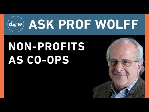 Ask Prof Wolff: Non-profits as Co-ops