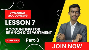 Lesson 7 Accounting for Branch & Department  PART -3 |B.com (P/H)|FINANCAL ACCOUNTING Sem 1/2 Sol