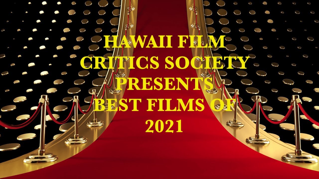 Hawaii Film Critics Society Best Movies of 2021 YouTube