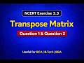Transpose of a Matrix Question | NCERT Exercise | Class 12 | B.Tech | BCA | BBA - Important for Exam