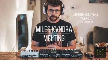 Miles Kvndra - Melting | Digitone & Digitakt Jam No. 5 (feat. Microcosm)