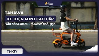 GIỚI THIỆU XE ĐIỆN MINI CHÍNH HÃNG TAHAWA TH-3Y