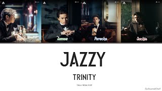 TRINITY | Jazzy (Color Coded Thai|Rom|Esp Lyrics)