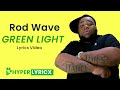 Rod Wave - GREEN LIGHT  Lyrics Video