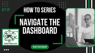 walkthrough of dashboard in settings - DigiPro CRM
