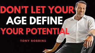 Don't Let Your Age Define Your Potential   Tony Robbins Motivation