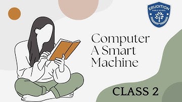(Class 2) Computer [Chapter 1] "COMPUTER A SMART MACHINE" ||  Explaination In Hindi ||