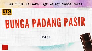Bunga Padang Pasir - Sofea l 4K VIDEO lagu karaoke melayu tanpa vokal