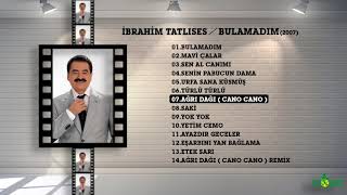 Video thumbnail of "İbrahim Tatlıses - Ağrı Dağı (Cano Cano)"