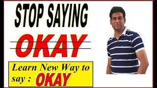 DON'T SAY OKAY | OKAY कहने के 15 नए तरीक़े | Learn English Phrases to say OKAY (in Hindi)