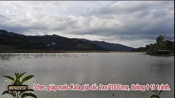 Đất Kala, Lô đất nghỉ dưỡng trung tâm hồ, tổng 5hec, giá rẻ bằng 1/2 trong khu vực, giáp nước.