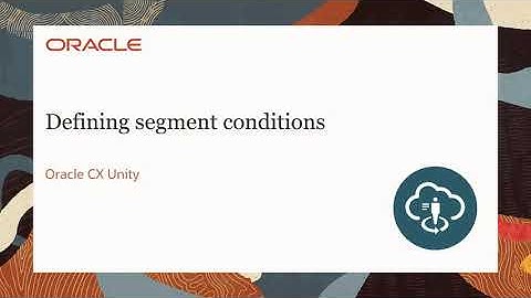 CX Unity - Defining segment conditions