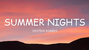 Destiny Rogers - Summer Nights (Lyrics)🎵