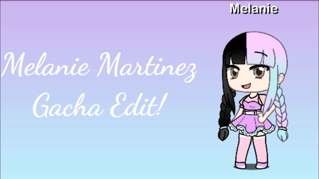 Melanie Martinez Gacha edit YouTube