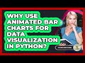 Why Use Animated Bar Charts For Data Visualization In Python? - Python Code School