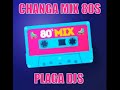 CHANGA MIX DE LOS 80s PLAGA DJS