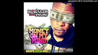 Bosalin - Money On My Mind Ft Phyno Official Audio