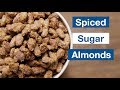 🔵 A-Mazing! Spiced Sugar Almonds Recipe