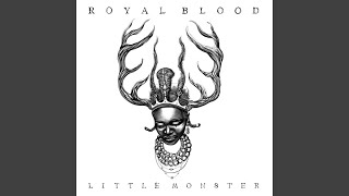 Video thumbnail of "Royal Blood - Little Monster"