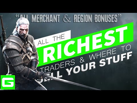 The Witcher 3 Richest Merchants U0026 BEST Places To Sell (+The BEST Region Bonuses For Profits)