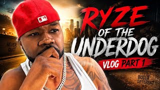 Ryze of The Underdog Vlog part 1