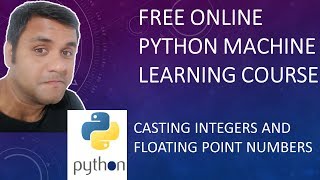 Free Online Python Machine Learning Course - Casting integers and floating point numbers