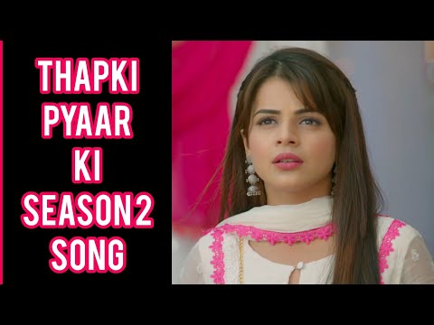 Thapki Pyaar Ki 2 Song | Ep 1
