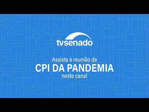 CPI da Pandemia ouve William Santana, do Ministério da Saúde, sobre contrato da Covaxin – 9/7/201