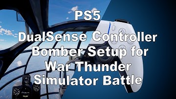 PS5 Controller Setup for War Thunder Simulator Battles in Bombers