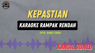 KEPASTIAN - ( KARAOKE RAMPAK )  Juned Kancil