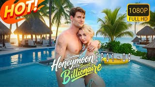 《Summer Honeymoon with My Secret Billionaire》1～9丨Dumped at the Altar, Swept Away by a Billionaire