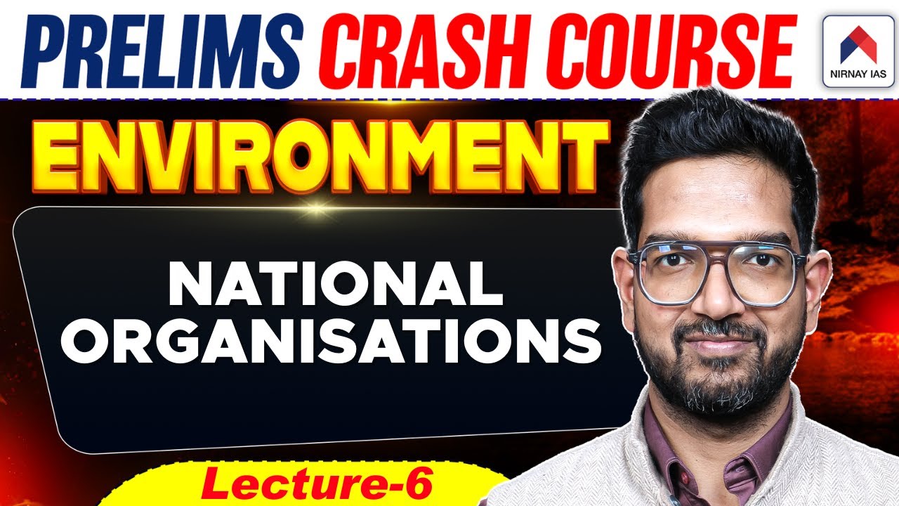 UPSC Prelims 2026 | UPSC Environment Lec 6: National Organisations | by Vivek Sir | Nirnay IAS