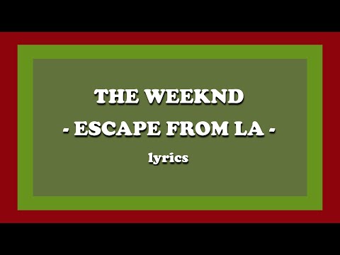 Escape From LA - The Weeknd (Lyrics)