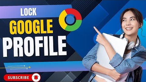 Lock your Google Chrome profile with password | step-by-step guide 