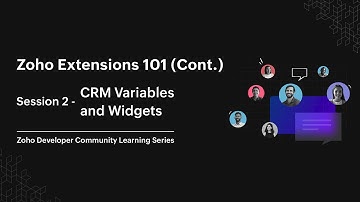 Zoho Extensions 101 | Part - 7: CRM Variables and Widgets