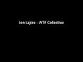 Jon Lajoie - WTF Collective *Lyrics*