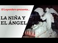 La Niña y el Ángel / Leyenda de Orizaba (Veracruz)