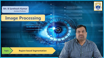 Region based Segmentation by Mr. B Santhosh Kumar