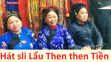 Hát sli mừng lễ lẩu then thăng chức của then Tiền; then lạng sơn | Tiên Sinh 2