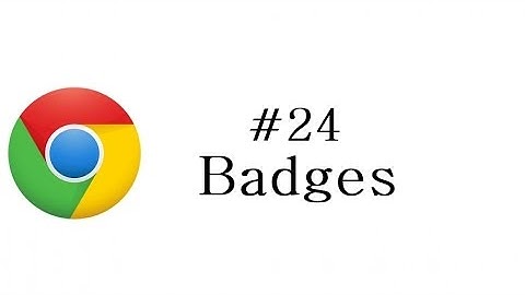 Chrome Extension Tutorial - 24 - Badges