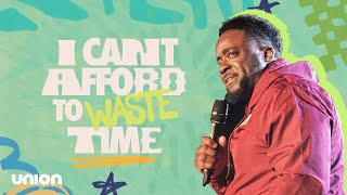 I Can't Afford to Waste Time | Pastor Jerry Flowers | Union Church Charlotte