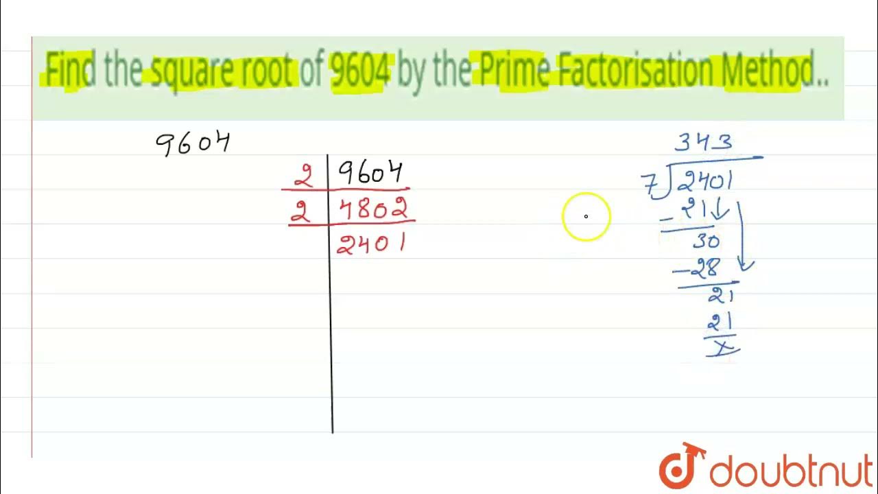 Find The Square Root Of 9604 By The Prime Factorisation Method Class find-the-square-root-of-9604-by-the-prime-factorisation-method-class