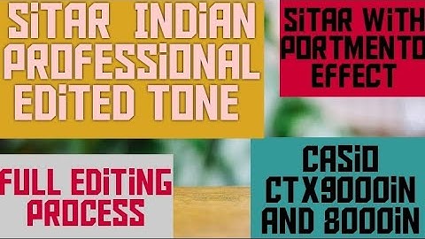 How to Edit|Sitar|Casio Ctx9000in and 8000in|Sitar with Portmento effect|Casio keyboard Casio piano